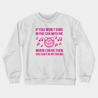 Sing In The Car Crewneck Sweatshirt